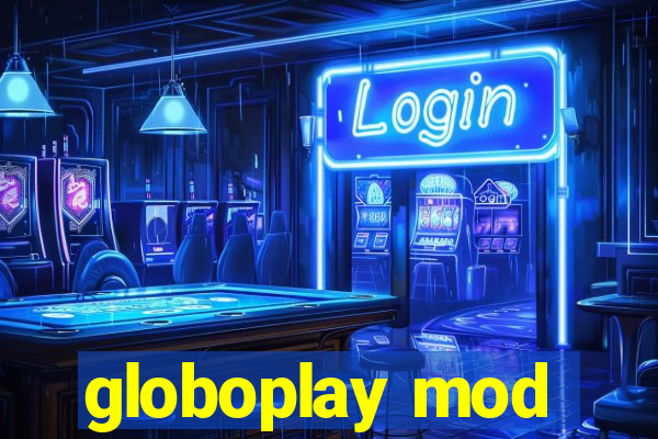 globoplay mod